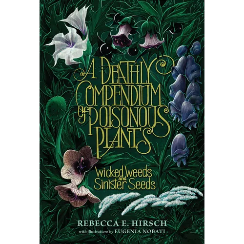 A Deathly Compendium of Poisonous Plants: Wicked Weeds and Sinister Seeds