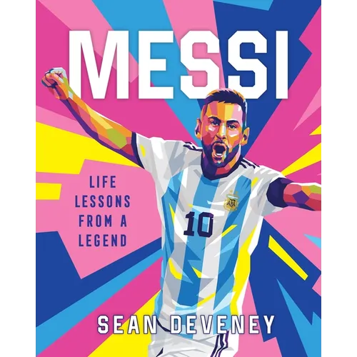 Messi: Life Lessons from a Legend