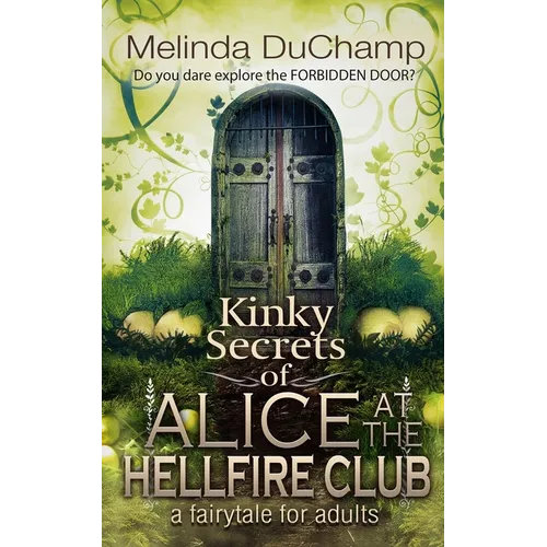 Kinky Secrets of Alice at the Hellfire Club