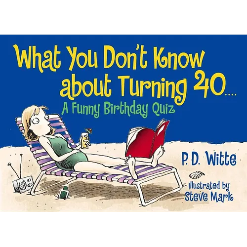 What You Don't Know about Turning 40: A Funny Birthday Quiz