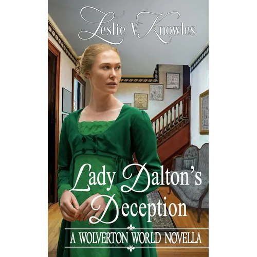Lady Dalton's Deception: A Wolverton World Novella