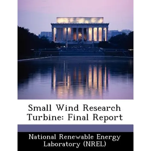 Small Wind Research Turbine: Final Report