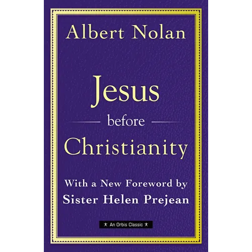 Jesus Before Christianity: With a New Foreword by Sr. Helen Prejean