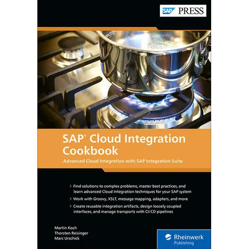 SAP Cloud Integration Cookbook: Advanced Cloud Integration with SAP Integration Suite