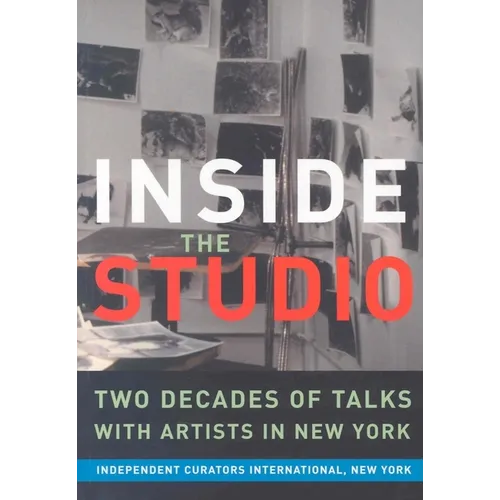 Inside the Studio: Two Decades of Talks with Artists in New York