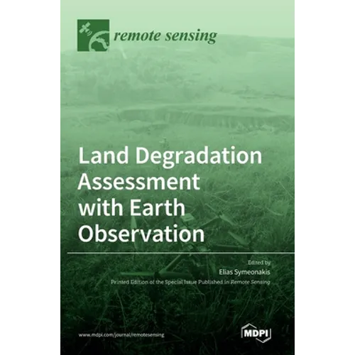 Land Degradation Assessment with Earth Observation