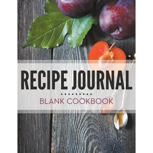 Recipe Journal - Blank Cookbook