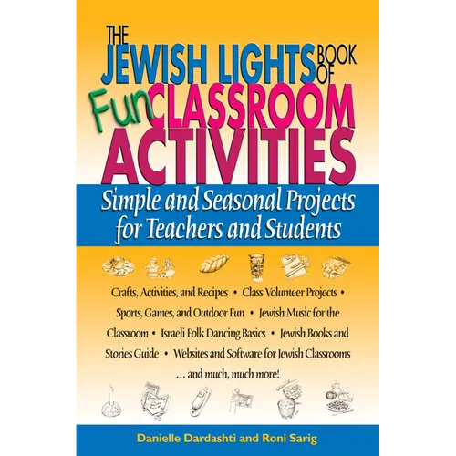 The Jewish Lights Book of Fun Classroom Activities: Simple and Seasonal Projects for Teachers and Students