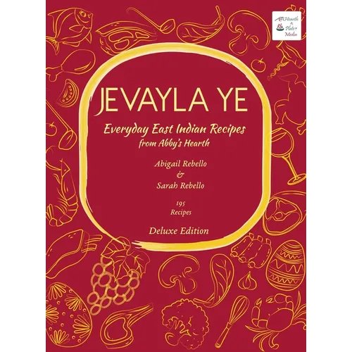 Jevayla Ye - Everyday East Indian Recipes from Abby's Hearth