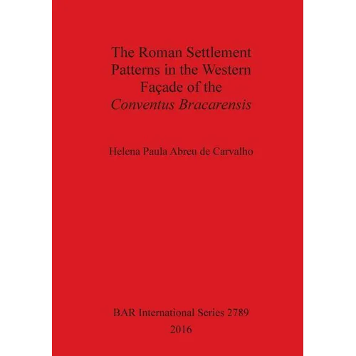The Roman Settlement Patterns in the Western Façade of the Conventus Bracarensis