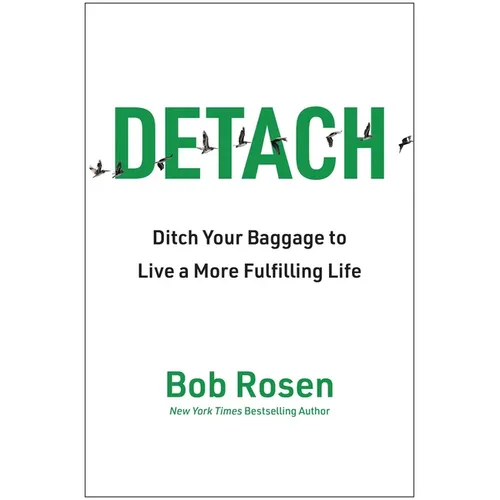 Detach: Ditch Your Baggage to Live a More Fulfilling Life