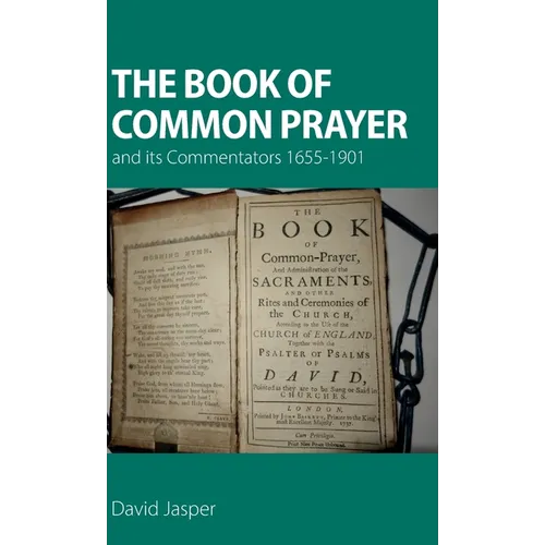 The Book of Common Prayer and its Commentators 1655-1901
