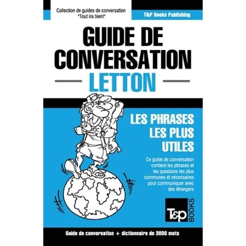 Guide de conversation Français-Letton et vocabulaire thématique de 3000 mots