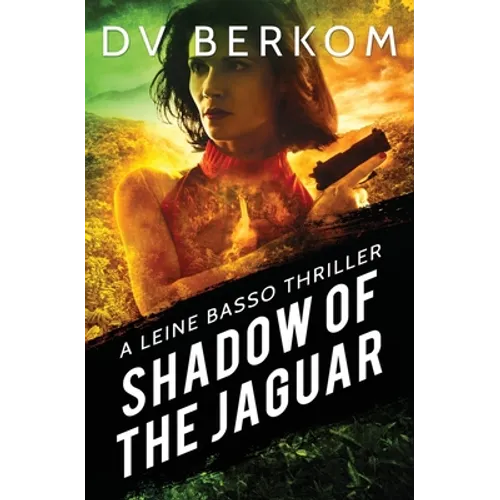 Shadow of the Jaguar: A Leine Basso Thriller