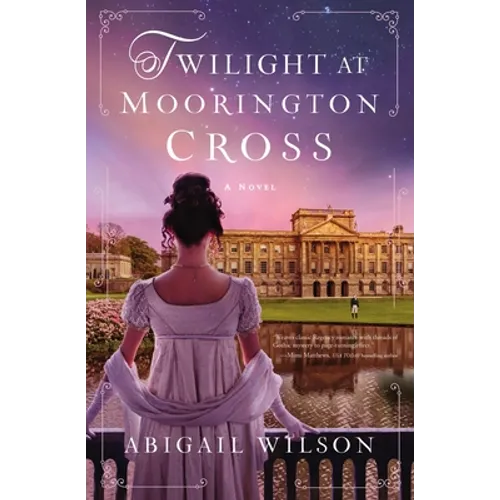Twilight at Moorington Cross: A Low-Spice Regency Romance with Strong Mystery Thread
