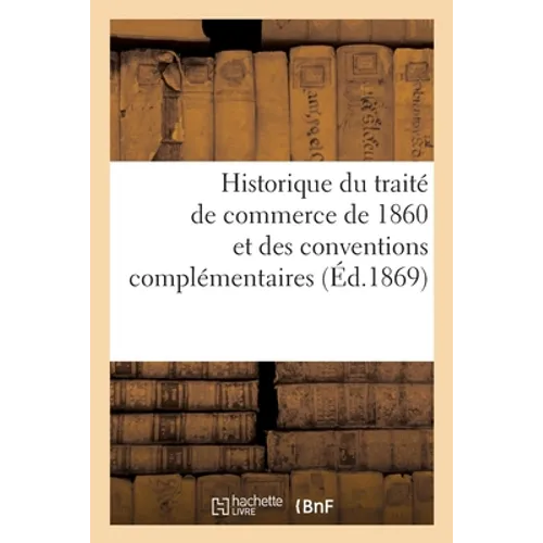Historique du traité de commerce de 1860 et des conventions complémentaires