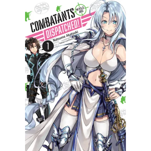 Combatants Will Be Dispatched!, Vol. 1 (Light Novel): Volume 1
