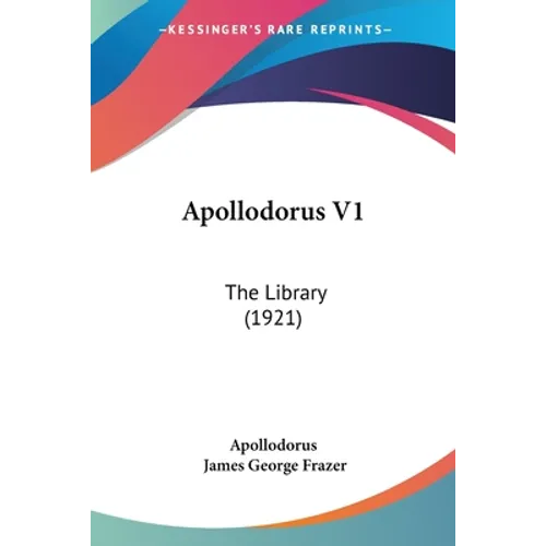 Apollodorus V1: The Library (1921)