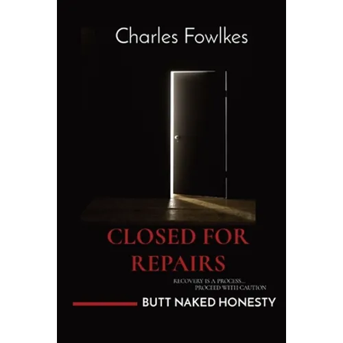 Closed for Repairs: Recovery Is a Process... Proceed with Caution