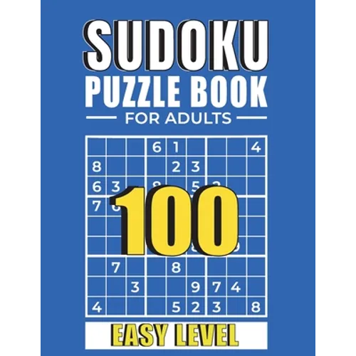 Sudoku: SUDOKU PUZZLE BOOKS FOR ADULTS: 100 Easy Sudoku Puzzles with Solutions paperback game suduko puzzle books for adults l