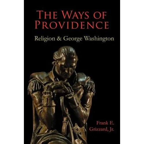 The Ways of Providence, Religion and George Washington