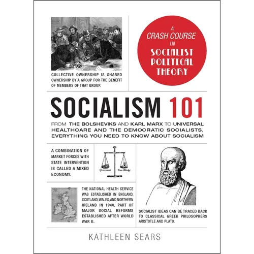 Socialism 101: From the Bolsheviks and Karl Marx to Universal Healthcare and the Democratic Socialists, Everything You Need to Know about Socialism