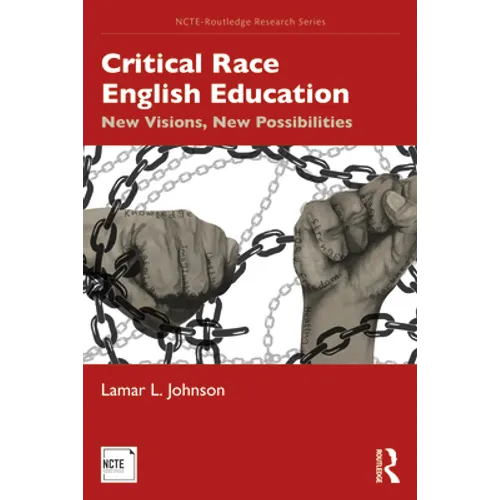 Critical Race English Education: New Visions, New Possibilities
