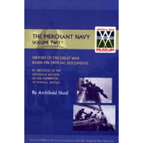 History of the Great War. the Merchant Navy Volume II