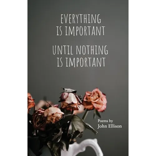 Everything Is Important Until Nothing Is Important