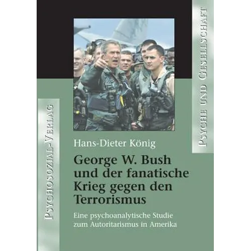 George W. Bush und der fanatische Krieg gegen den Terrorismus