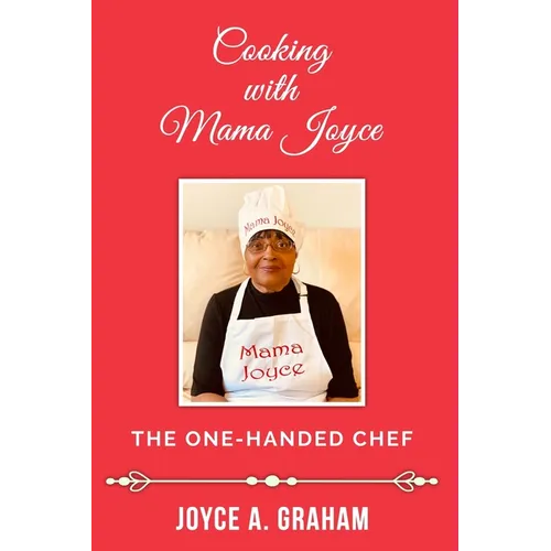 Cooking With Mama Joyce: The one-handed Chef
