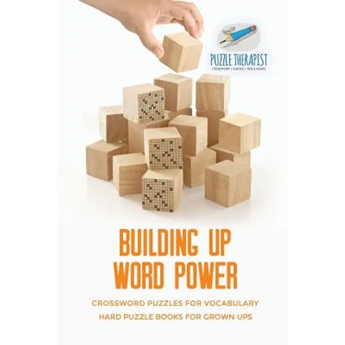 Building Up Word Power Crossword Puzzles for Vocabulary Hard Puzzle Books for Grown Ups