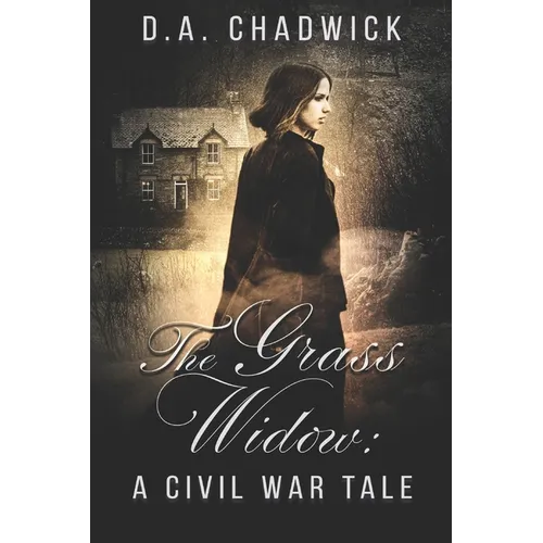 The Grass Widow: A Civil War Tale