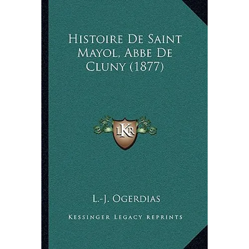 Histoire De Saint Mayol, Abbe De Cluny (1877)