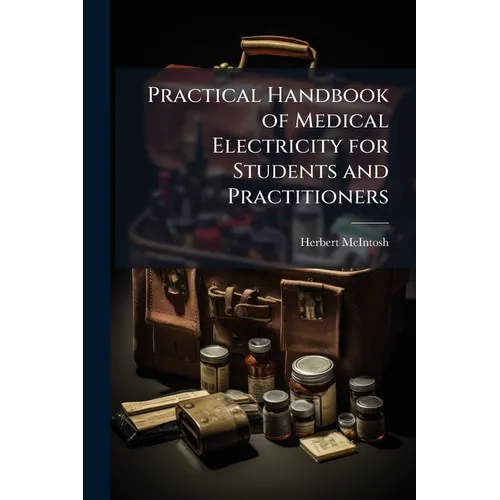 Practical Handbook of Medical Electricity for Students and Practitioners