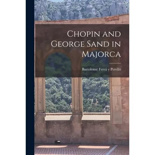 Chopin and George Sand in Majorca