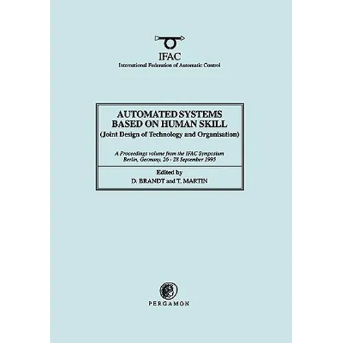 Automated Systems Based on Human Skill (Joint Design of Technology and Organisation)
