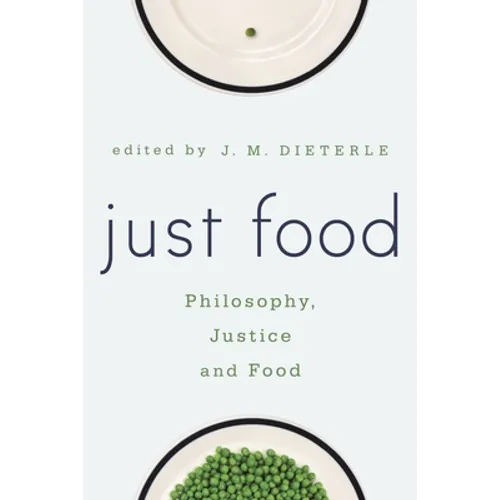 Just Food: Philosophy, Justice and Food