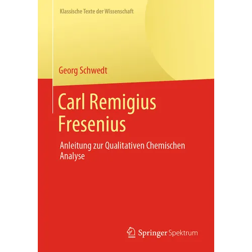 Carl Remigius Fresenius: Anleitung Zur Qualitativen Chemischen Analyse