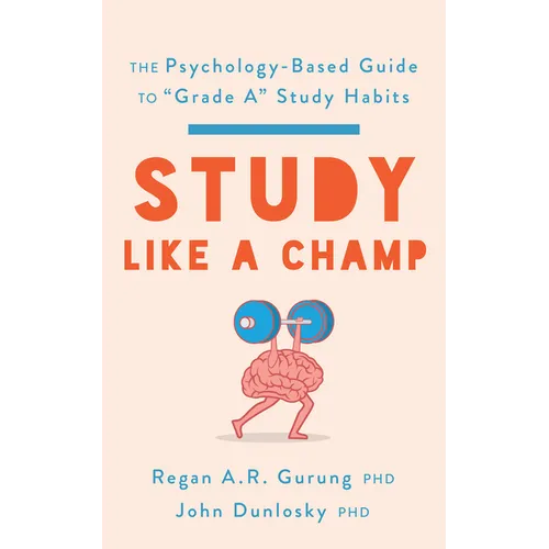 Study Like a Champ: The Psychology-Based Guide to "Grade A" Study Habits