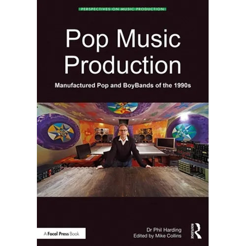 Pop Music Production: Manufactured Pop and BoyBands of the 1990s