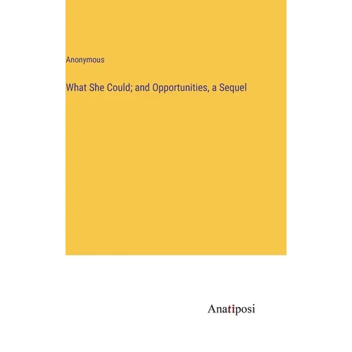 What She Could; and Opportunities, a Sequel