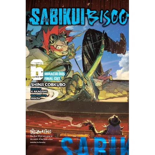 Sabikui Bisco, Vol. 6 (Light Novel): Miraculous Final Cut Volume 6
