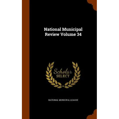 National Municipal Review Volume 34