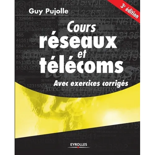 Cours réseaux et télécoms: Avec exercices corrigés