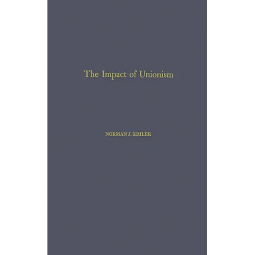 The Impact of Unionism on Wage-Income Ratios in the Manufacturing Sector of the Economy.