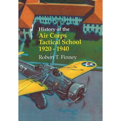 History of the Air Corps Tactical School 1920-1940