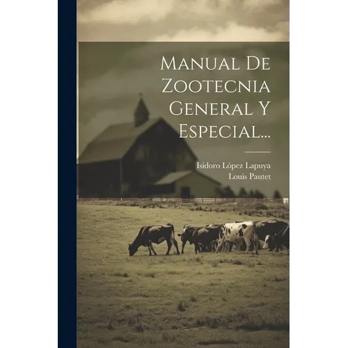 Manual De Zootecnia General Y Especial...