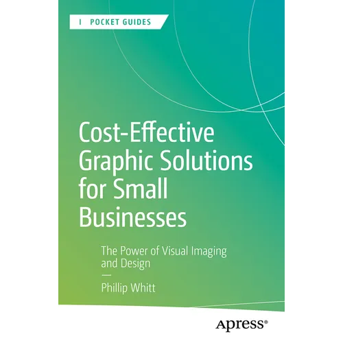 Cost-Effective Graphic Solutions for Small Businesses: The Power of Visual Imaging and Design