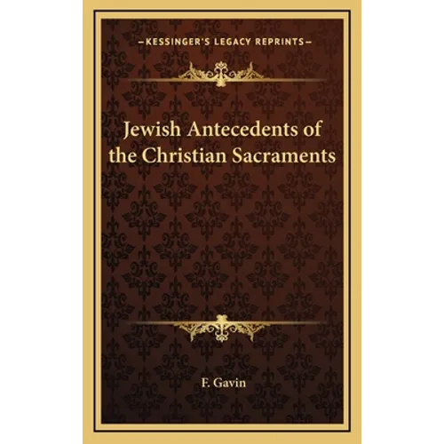 Jewish Antecedents of the Christian Sacraments